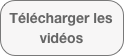 Télécharger les vidéos